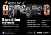 Exposition Galerie d'art Egrégore. Du 17 janvier au 27 mars 2016 à Marmande. Lot-et-garonne.  15H00